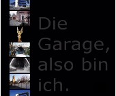 Die Garage, also bin ich