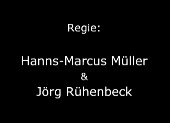 Regie: Hanns-Marcus Müller & Jörg Rühenbeck